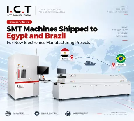 I.C.T SMT Machines Shipped to Egypt and Brazil for New Electronics Manufacturing Projects.webp